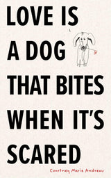 Love Is a Dog That Bites When It's Scared