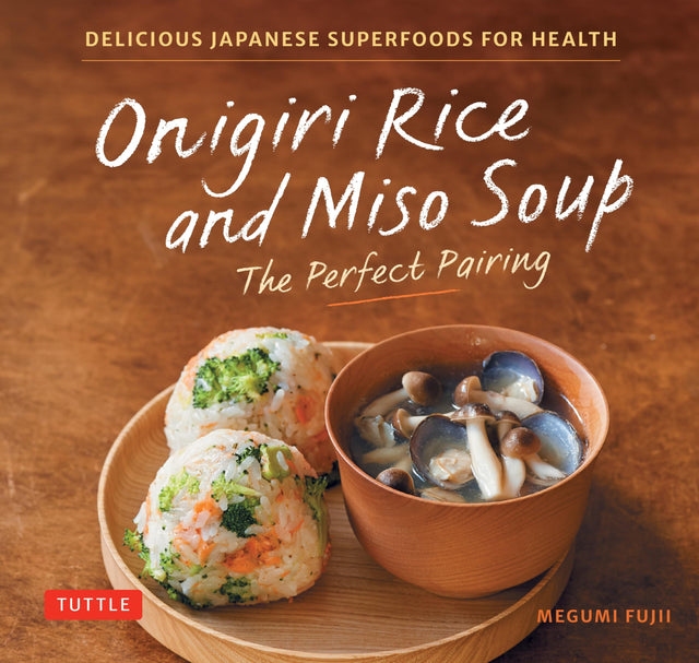 Onigiri Rice and Miso Soup - The Perfect Pairing