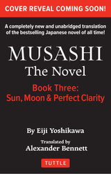 Musashi: Book Three - Moon, Sun & Perfect Clarity- The Novel