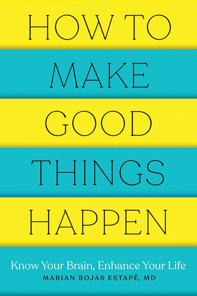 How to Make Good Things Happen