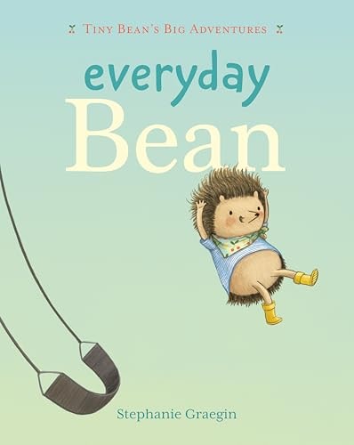 Everyday Bean (Tiny Bean's Big Adventures, Book #1)