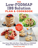 The Low-FODMAP IBS Solution Plan and Cookbook