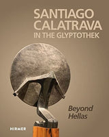 Santiago Calatrava: In the Glyptothek (Bilingual edition)