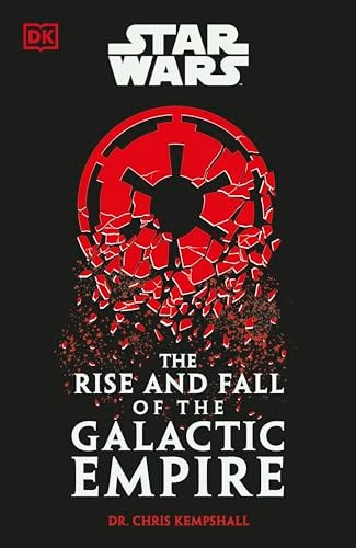 Star Wars The Rise and Fall of the Galactic Empire