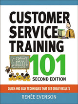 Customer Service Training 101: Quick and Easy Techniques That Get Great Results