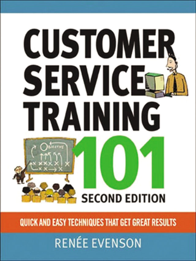 Customer Service Training 101: Quick and Easy Techniques That Get Great Results