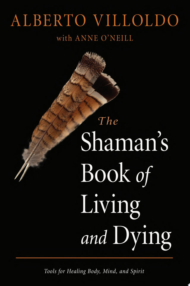The Shaman's Book of Living and Dying