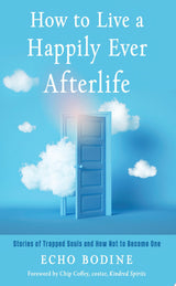 How to Live a Happily Ever Afterlife