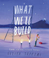 What We’ll Build