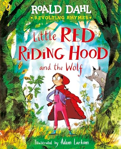 Revolting Rhymes: Little Red Riding Hood and the Wolf