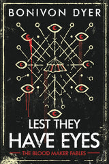 Lest They Have Eyes