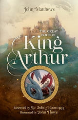 The Great Book of King Arthur and His Knights of the Round Table