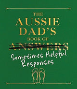 The Aussie Dad's Book of Sometimes Helpful Responses