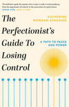 The Perfectionist's Guide to Losing Control