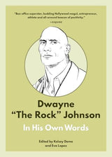 Dwayne "The Rock" Johnson: In His Own Words