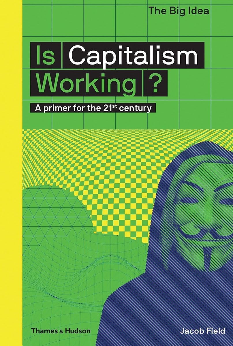 Is Capitalism Working? by Jacob Field – Book Hero