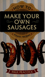 How To Make Your Own Sausages
