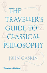 The Traveller's Guide to Classical Philosophy