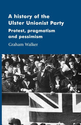 A History of the Ulster Unionist Party