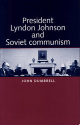 President Lyndon Johnson and Soviet Communism