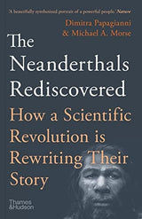 The Neanderthals Rediscovered
