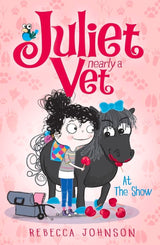 At the Show: Juliet, Nearly a Vet (Book 2)