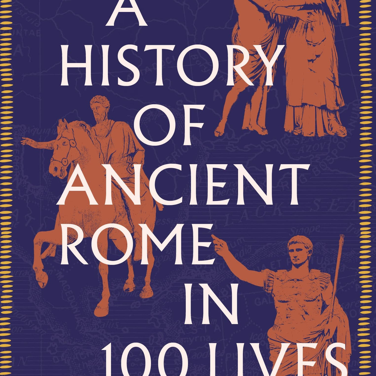 Jo Anne Roma A History of Ancient Rome in 100 Lives by Philip Matyszak and Joanne ...
