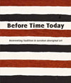 Before Time Today: Reinventing Tradition in Aurukun Aboriginal Art