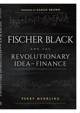 Fischer Black and the Revolutionary Idea of Finance