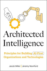 Architected Intelligence