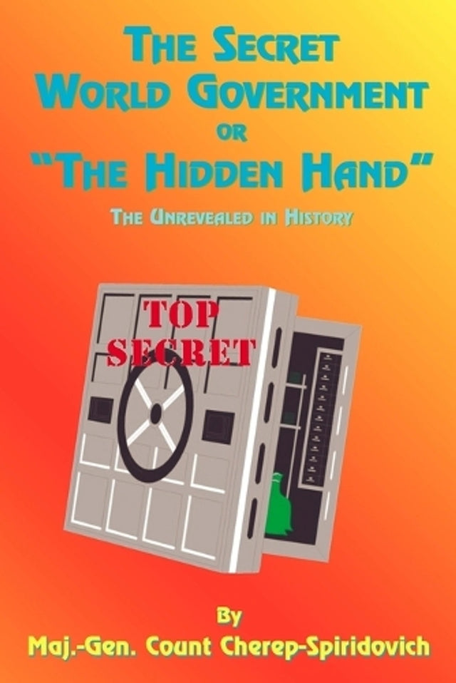 The Secret World Government or "the Hidden Hand"
