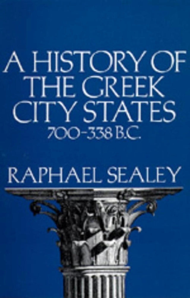 A History of the Greek City States, 700-338 B. C.