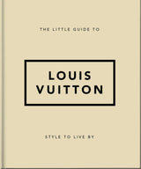 The Little Guide to Louis Vuitton