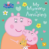 Peppa Pig: My Mummy is Amazing