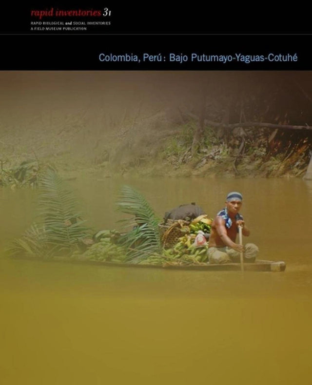 Colombia, Perú: Bajo Putumayo–Cotuhé – Rapid Biological and Social Inventories Report 31