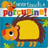 Never Touch a Porcupine!