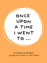 Once Upon a Time I Went To . . .