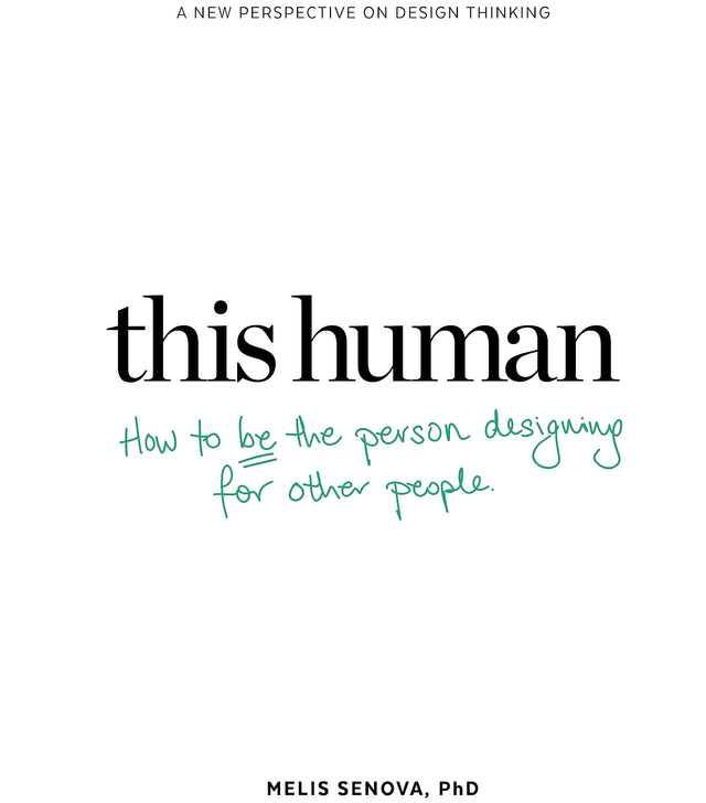 This Human: How to Be the Person Designing for Other People