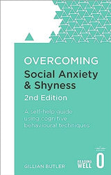 Overcoming Social Anxiety and Shyness, 2nd Edition