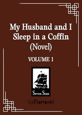 My Husband and I Sleep in a Coffin (Novel) Vol. 1