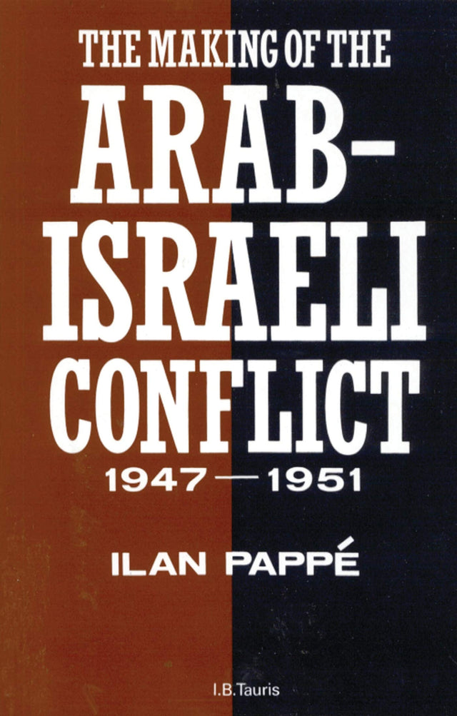 The Making of the Arab-Israeli Conflict, 1947-1951