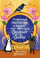 The Nanny's Handbook to Magic and Managing Difficult Dukes