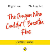 The Dragon Who Couldn’t Breathe Fire