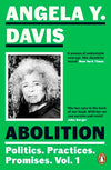 Abolition: Politics, Practices, Promises, Vol. 1