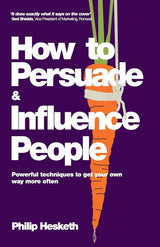 How to Persuade and Influence People