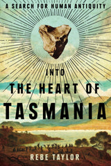 Into the Heart of Tasmania