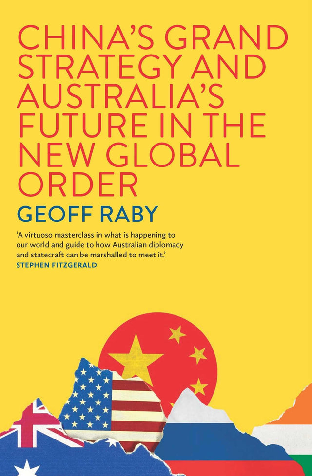 China's Grand Strategy and Australia's Future in the New Global Order