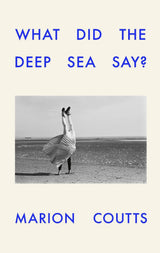 What Did the Deep Sea Say?