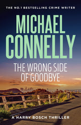 The Wrong Side of Goodbye (Harry Bosch Book 19)