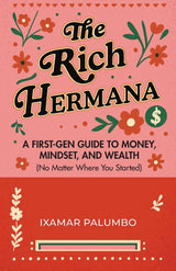 The Rich Hermana's Guide to Immigrant Finances
